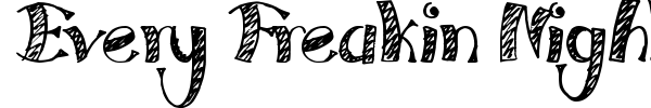 Every Freakin Night font preview